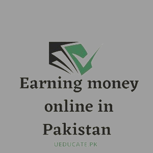 online earning-online earning in pakistan-ueducate earning skill