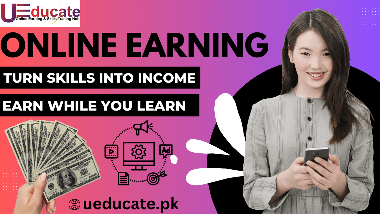 Online Earning | Online Earning Pakistan | ueducate